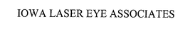 IOWA LASER EYE ASSOCIATES trademark