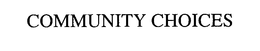 COMMUNITY CHOICES trademark