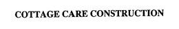 COTTAGE CARE CONSTRUCTION trademark