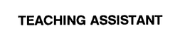 TEACHING ASSISTANT trademark