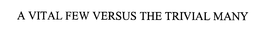 A VITAL FEW VERSUS THE TRIVIAL MANY trademark