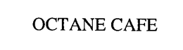 OCTANE CAFE trademark