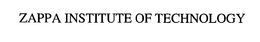 ZAPPA INSTITUTE OF TECHNOLOGY trademark