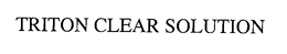 TRITON CLEAR SOLUTION trademark