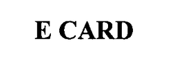 E CARD trademark