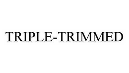 TRIPLE-TRIMMED trademark