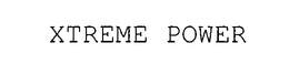 XTREME POWER trademark
