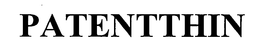 PATENTTHIN trademark