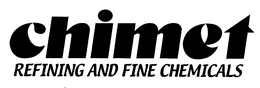 CHIMET REFINING AND FINE CHEMICALS trademark