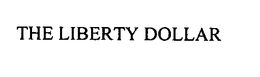 THE LIBERTY DOLLAR trademark