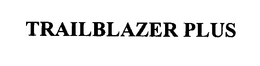 TRAILBLAZER PLUS trademark