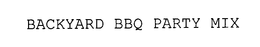 BACKYARD BBQ PARTY MIX trademark