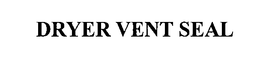 DRYER VENT SEAL trademark
