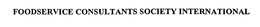FOODSERVICE CONSULTANTS SOCIETY INTERNATIONAL trademark