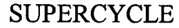 SUPERCYCLE trademark