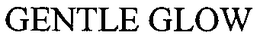 GENTLE GLOW trademark
