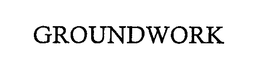 GROUNDWORK trademark