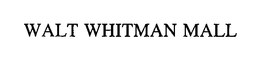 WALT WHITMAN MALL trademark