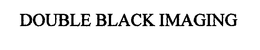 DOUBLE BLACK IMAGING trademark