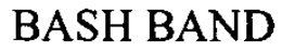 BASH BAND trademark