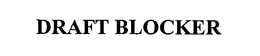 DRAFT BLOCKER trademark