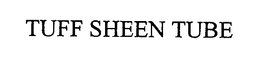 TUFF SHEEN TUBE trademark