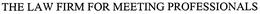THE LAW FIRM FOR MEETING PROFESSIONALS trademark