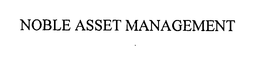 NOBLE ASSET MANAGEMENT trademark