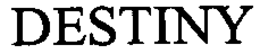 DESTINY trademark