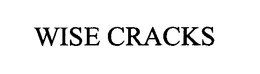 WISE CRACKS trademark