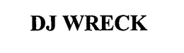 DJ WRECK trademark