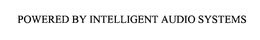 POWERED BY INTELLIGENT AUDIO SYSTEMS trademark