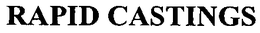 RAPID CASTINGS trademark