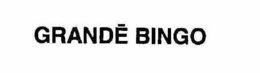 GRANDE BINGO trademark