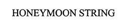 HONEYMOON STRING trademark