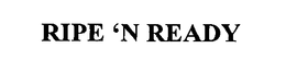 RIPE 'N READY trademark