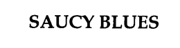 SAUCY BLUES trademark