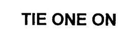 TIE ONE ON trademark