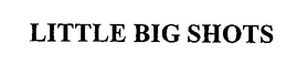 LITTLE BIG SHOTS trademark