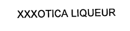 XXXOTICA LIQUEUR trademark