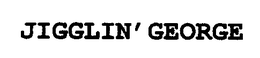 JIGGLIN' GEORGE trademark