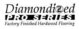 DIAMONDIZED PRO SERIES FACTORY FINISHED HARDWOOD FLOORING trademark