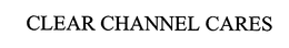 CLEAR CHANNEL CARES trademark