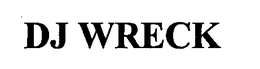 DJ WRECK trademark