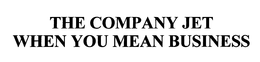 THE COMPANY JET WHEN YOU MEAN BUSINESS trademark