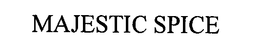 MAJESTIC SPICE trademark