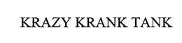 KRAZY KRANK TANK trademark