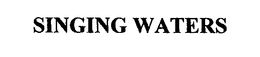 SINGING WATERS trademark