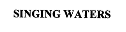 SINGING WATERS trademark