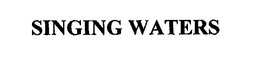 SINGING WATERS trademark